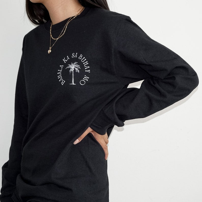 Bahala Ka Sa Buhay Mo Long Sleeve